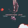 Uncertified Love (Studio Demo)